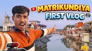 Matrikundiya // vlog 