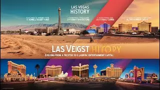 Las Vegas History: From Humble Desert Town to the Glittering Entertainment Capital