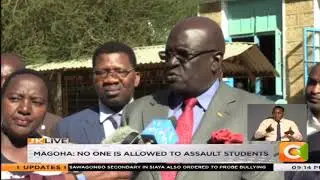 Magoha demands report on bullying in schools in a week