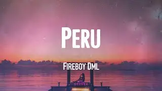 Fireboy Dml - Peru  🌕 (Video Lyric)