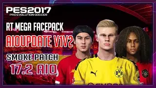 PES 2017 ● RT Mega Facepack AIOUpdate V1V2 ( Smoke Patch V17)