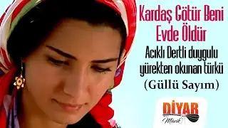 Yazık oldu genç ömrüme - -Dertli duygulu türkü (Güllü Sayım)