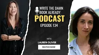 Ep 134: Crafting Complex Narratives with Lauren Oliver