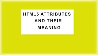 HTML Attributes And Their Meaning
