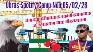 Increíbles imágenes a vista de águila Obras Spotify Camp Nou 05/02/26