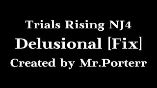 Trials Rising - Delusional [Fix] | Ninja Level 4 | Fusion Port
