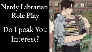 Talking To The Cute Nerdy Librarian Boy At The Caf&eacute; [M4F] [Boyfriend Roleplay] [Asmr]