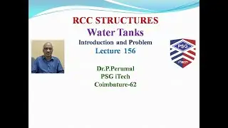 Lecture 156 : RCC - Water Tanks - Introduction & Problem : By Dr.P.Perumal, PSG iTech, Coimbatore 62
