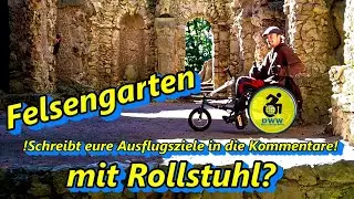 Ausflug mit Rollstuhl, Felsengarten barrierefrei? Wie macht ihr das?- Dom`s Wheel World Folge 20