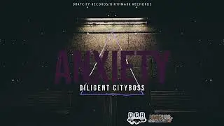 DILIGENT CITYBOSS - ANXIETY