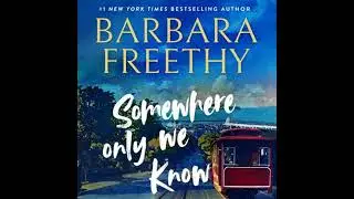Somewhere Only We Know: A riveting firefighter romance! - Barbara Freethy