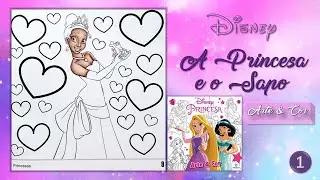 A Princesa e o Sapo - Colorindo Peles - Disney Princesa - Arte & Cor - Parte 1