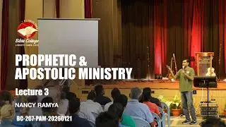 Prophetic & Apostolic Ministry | Lecture 3: BC207-PAM-20260121