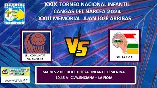 MARTES 2  🟡INF FEM 10,45  C.VALENCIANA– LA RIOJA🏆XXIX TORNEO NACIONAL CANGAS DEL NARCEA 2024