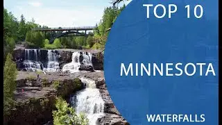 Top 10 Best Waterfalls to Visit in Minnesota | USA - English