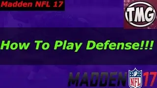 How To Play Defense In Madden 17!!! Defensive Break Down!!!!