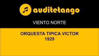 VIENTO NORTE - ORQUESTA TIPICA VICTOR - 1929 - TANGO STRUMENTALE