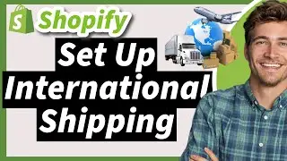 How to Set Up International Shipping on Shopify