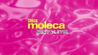 Convocatoria - Chica Moleca Next Level 💖