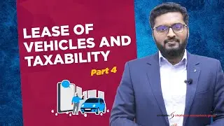 VAT Treatment in Automotive Industry in the UAE | Lease of Vehicles and Taxability -Part 4