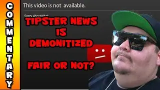 TipsterNews Gets Demonitized for Commentary?