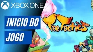 FAE TACTICS - IN&Iacute;CIO DO JOGO (XBOX ONE)
