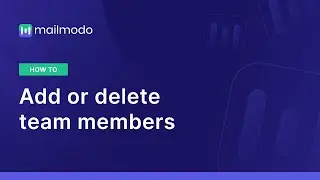 Add Your Team Members in Mailmodo