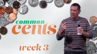 Common Cents | Week 3 | Patrick Conrad