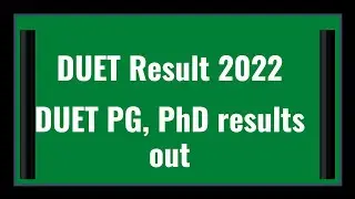 DUET PG, PhD results out| DUET Result 2022