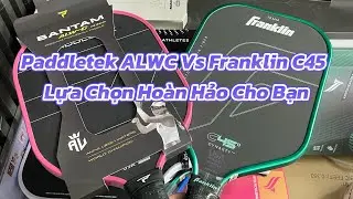 Paddletek ALWC Vs Franklin C45 &ndash; The Perfect Choice For You