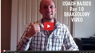 Coach Basics Day 10 - Shakeology Video