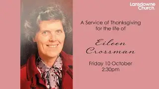 Thanksgiving Service for Eileen Crossman