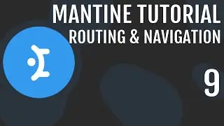 Mantine Course #9 | Routing & Navigation