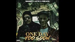SKINNY LATTE X KIKONE X  FBEATS - ONE DAY TOO SOON