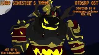 LORD SINISTER'S THEME || OTDSRP OST