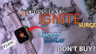 CrossBeats Ignite Surge Smartwatch 🔥 AMOLED DISPLAY 🔥BEST AMOLED SMARTWATCH UNDER 3499