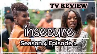 (REVIEW) Insecure - Season 4 Ep. 1 (RECAP)