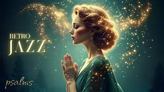 Psalms in Prayer's Retro Jazz | Peaceful Music for Study, Prayer & Sleep  - Simply Jazz.🎷