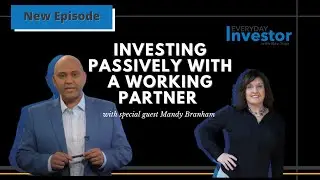 Investing Passively with a Working Partner w guest Mandy Branham