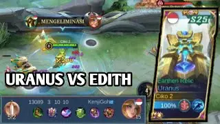 GAMEPLAY URANUS VS EDITH !! BUILD TOP GLOBAL 1 URANUS ~ MOBILE LEGENDS 2023 TERBARU