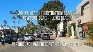 [4K] Laguna Beach, Newport Beach, Huntington Beach to Long Beach, Pacific Coast Highway, Route 1, CA