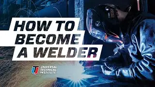 How to Become a Welder