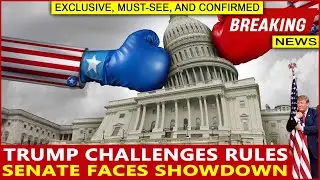 Trump Challenges Rules Senate Faces Showdown