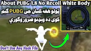 PUBG 1.8 No Recoil File Don't Use Any Hack File | PUBG Mobile Will Banned Your Account For 10 Years