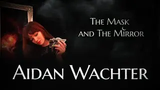 Interview: The Mask and the Mirror in Conversation with Aidan Wachter