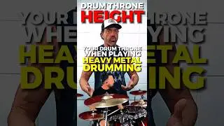 THE BEST DRUM THRONE HEIGHT FOR HEAVY METAL DRUMMING!