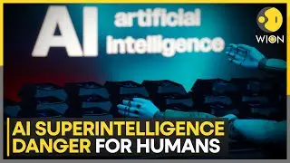 Super-Intelligence Fear Rises: Uncontrollable AI Threatens Humanity | WION