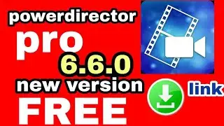 Powerdirector pro free download new version 6.6.0 apk download link