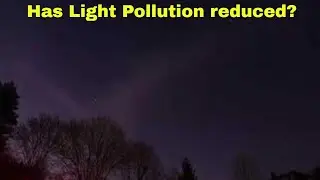Has light pollution reduced this week due to the UK lockdown? GoPro Hero 8 and DJI Osmo Nightlapses.