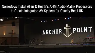NoiseBoys Install AHM Audio Matrix Processors to Create Integrated AV System for Charity Betel UK